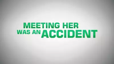 Meeting Her Was An Accident